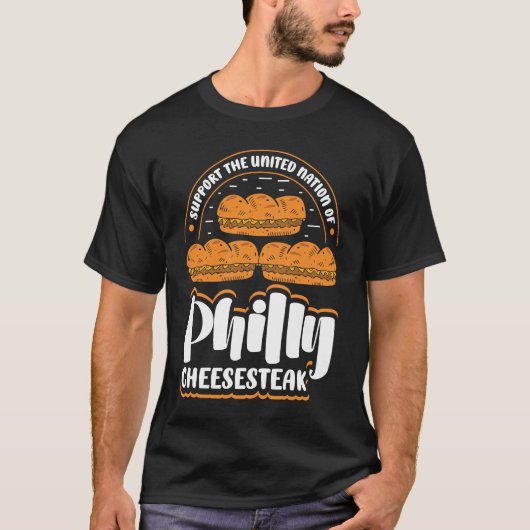 Support the united nation of Philly Cheesesteak Tシャツ (正面)