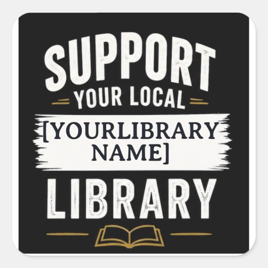 Support Your Library – Custom Library Name Design スクエアシール (正面)