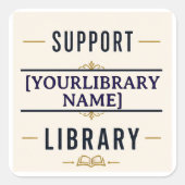 Support Your Library – Custom Library Name Design スクエアシール (正面)