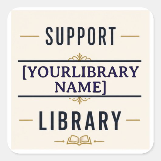 Support Your Library – Custom Library Name Design スクエアシール (正面)