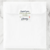 Support Your Library – Custom Library Name Design スクエアシール (バッグ)