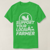 Support Your Local Farmer Chicken  Tシャツ (デザイン正面)