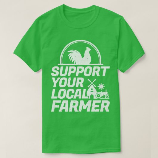 Support Your Local Farmer Chicken Tシャツ (デザイン正面)