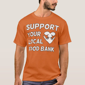 Support your local food bank vintage tシャツ