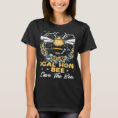 Support Your Local Honey Bees Save Bees Beekeeping Tシャツ (正面)