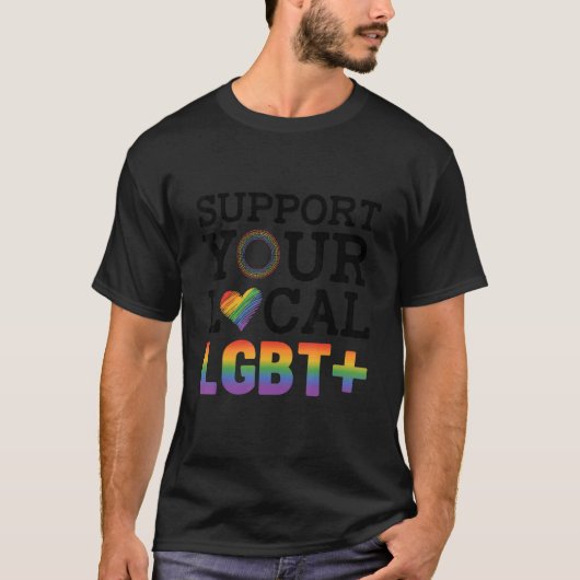 Support Your Local Lgbt Lesbian Gay Proud Love Que Tシャツ (正面)