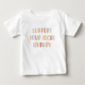 Support Your Local Library ベビーTシャツ (正面)