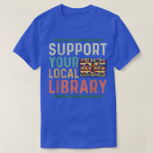 Support Your Local Library Book Lover Librarian Tシャツ (デザイン正面)