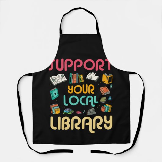 Support Your Local Library Book Readers Lovers エプロン (正面)
