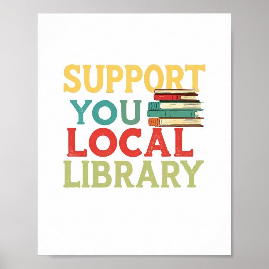 Support Your Local Library Book Readers Lovers ポスター (正面)