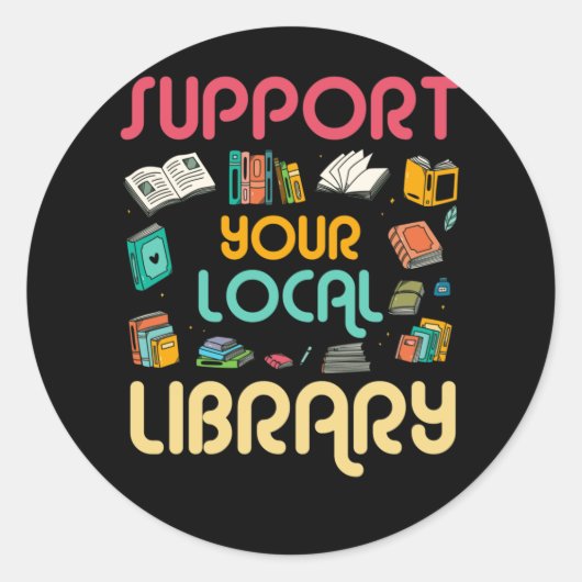 Support Your Local Library Book Readers Lovers ラウンドシール (正面)