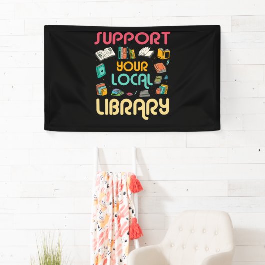 Support Your Local Library Book Readers Lovers 横断幕 (インサイチュ)