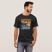Support Your Local Library Book Reading Readers Tシャツ (正面フル)
