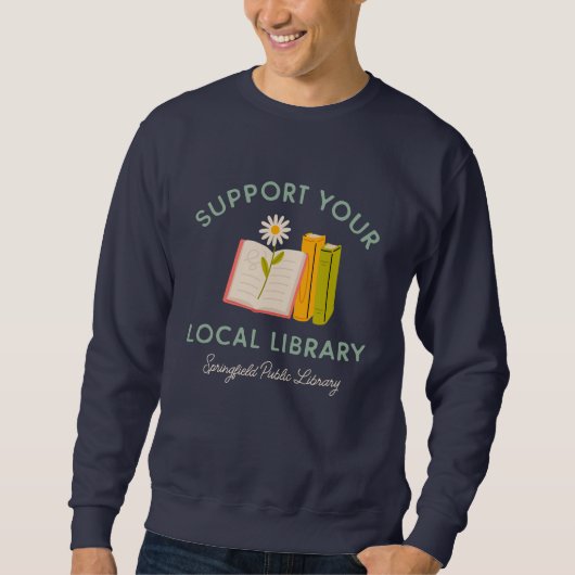 Support Your Local Library Custom スウェットシャツ (正面)