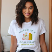 Support Your Local Library Custom Tシャツ
