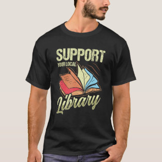 Support Your Local Library Librarian'読 S Book Tシャツ
