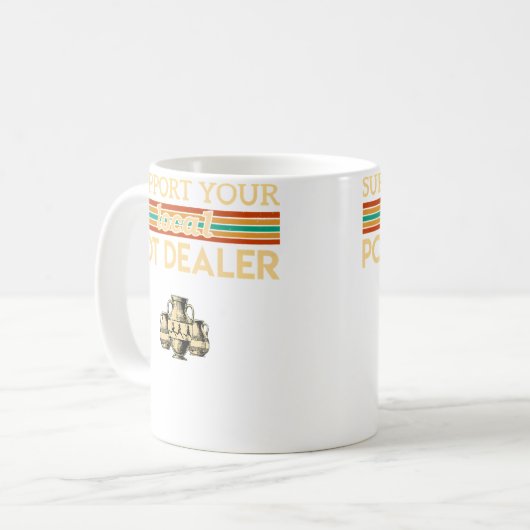 Support Your Local Pot Dealer Funny Pottery コーヒーマグカップ (正面左)