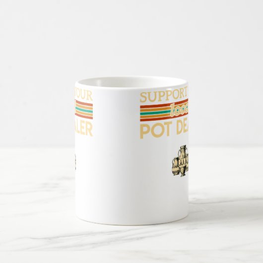 Support Your Local Pot Dealer Funny Pottery コーヒーマグカップ (中央)