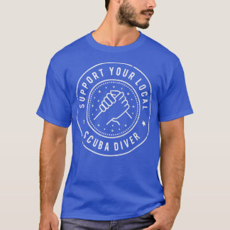 Support Your Local Scuba Diver Tシャツ