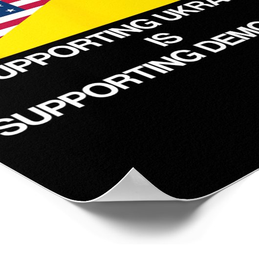 Supporting Ukraine Is Supporting Democracy  ポスター (角)
