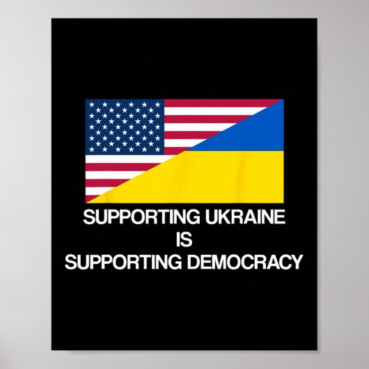 Supporting Ukraine Is Supporting Democracy  ポスター (正面)