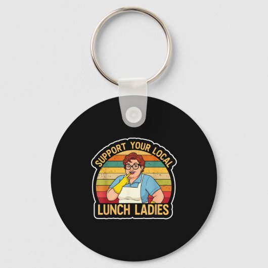 Suprt Your Local Lunch Ladies Funny Lunch Lady Tee キーホルダー (正面)