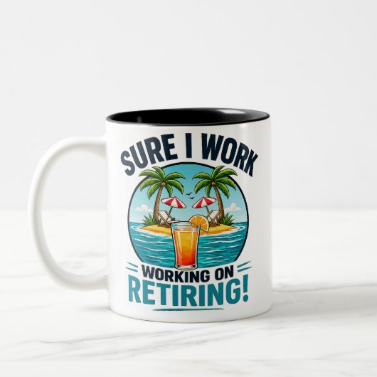 Sure I Work – Retiring Humor Design ツートーンマグカップ (左)