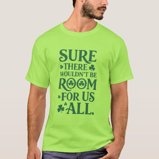 Sure There Wouldn’t Be Room for Us All Tシャツ (正面)
