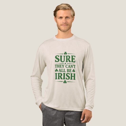 Sure They Can’t All Be Irish トライブレンドＴシャツ (正面全体)