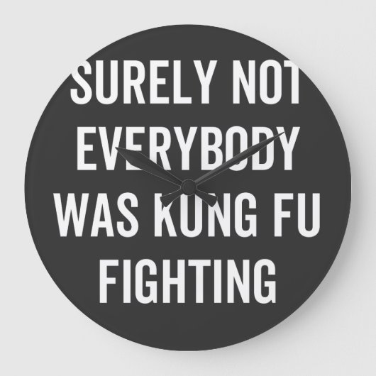 Surely Not Everybody Was Kung Fu Fighting ラージ壁時計 (正面)