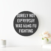Surely Not Everybody Was Kung Fu Fighting ラージ壁時計 (ホーム)