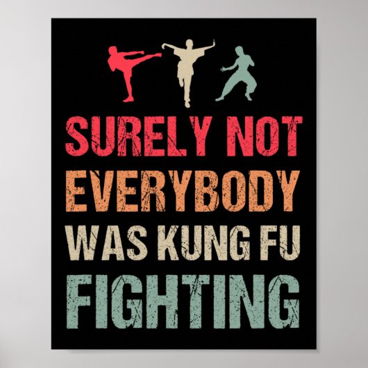Surely Not Everybody Was Kung Fu Fighting - Funny ポスター (正面)