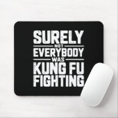 Surely Not Everybody Was Kung Fu Fighting Karate M マウスパッド (マウス)