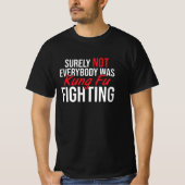 surely not everybody was kung fu fighting, kung fu tシャツ (正面)