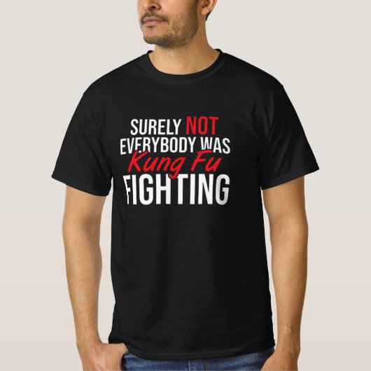 surely not everybody was kung fu fighting, kung fu tシャツ (正面)