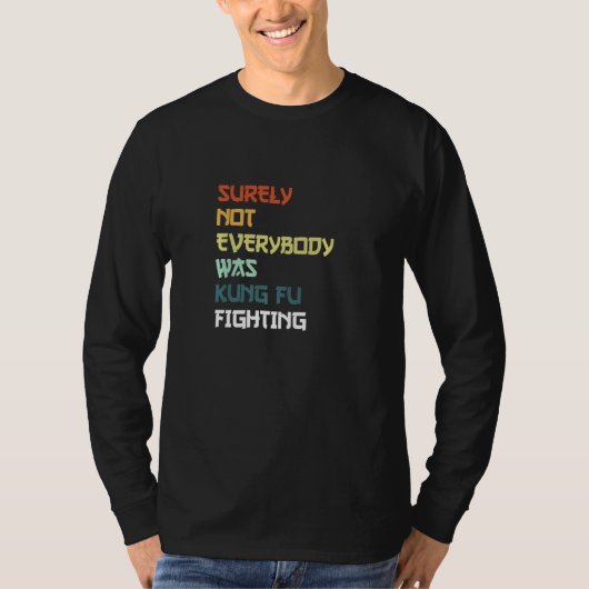 Surely Not Everybody Was Kung Fu Fighting Premium_ Tシャツ (正面)
