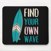 Surf Find Your Own Wave Surf Board マウスパッド (正面)