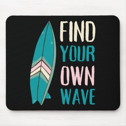 Surf Find Your Own Wave Surf Board マウスパッド (正面)