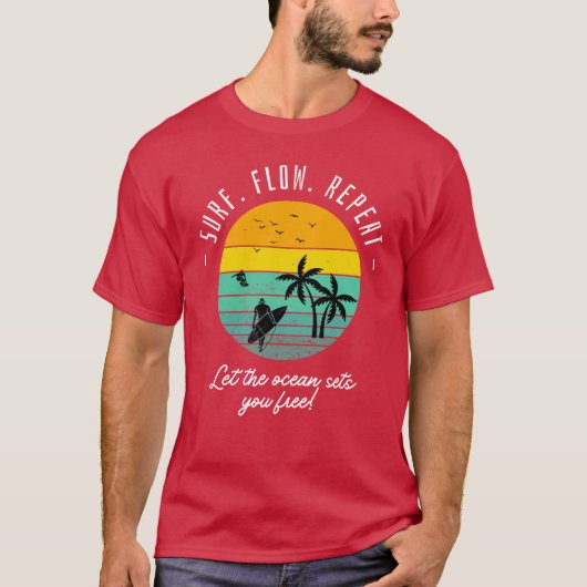 Surf、Flow、Repeat、Let To Data Sets You Free Tシャツ (正面)