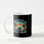 Surf Instructor Today Is The Day You Will Wipeout  コーヒーマグカップ (左)