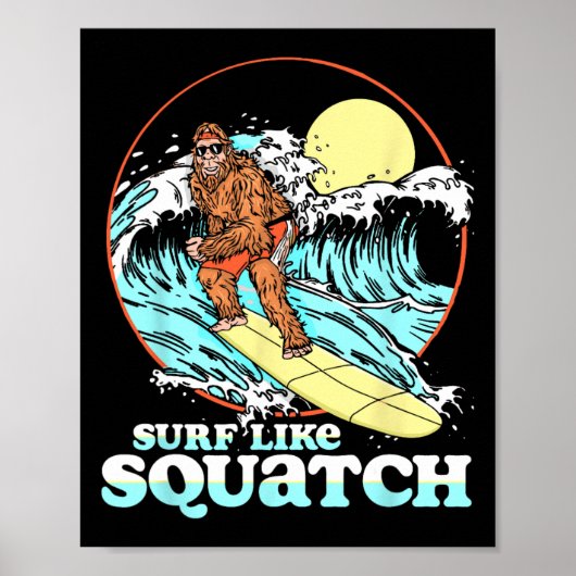 Surf Like Squatch Surfing Bigfoot Funny Beach Sasq ポスター (正面)