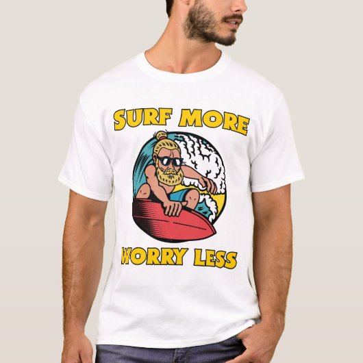 Surf More Worry Less Tシャツ (正面)