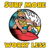 Surf More Worry Less Tシャツ