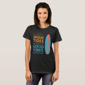 Surfboard High Tides Good Vibes Women's Beach Tシャツ (正面フル)
