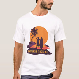 Surfing is a Real Life Tシャツ