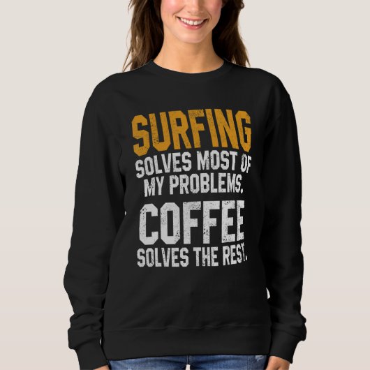 Surfing Solves My Problems Coffee   Surfer Hawaiia スウェットシャツ (正面)