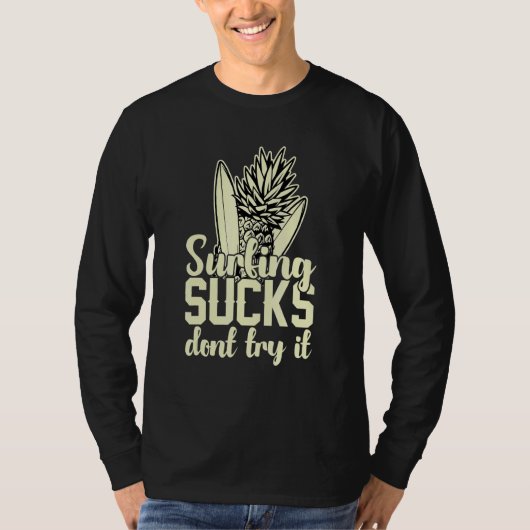 Surfing Sucks Don't Try It Holidays Costume Holida Tシャツ (正面)