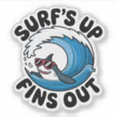 Surf's Up, Fins Out - クールサーフィンデザイン シール (正面)
