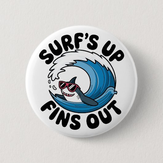 Surf's Up, Fins Out - クールサーフィンデザイン 缶バッジ (正面)