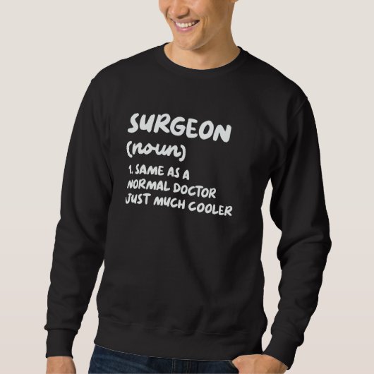 Surgeon Definition Surgery Doctor スウェットシャツ (正面)